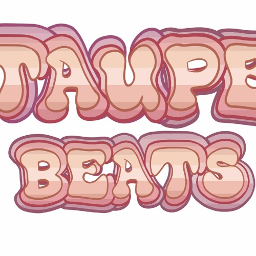 Taupe Beats - 03 Nov 2023