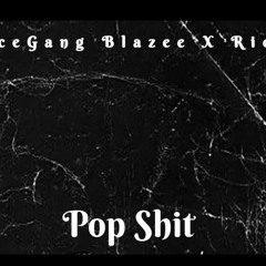 IceGang Blazee x Rico - POP SHIT
