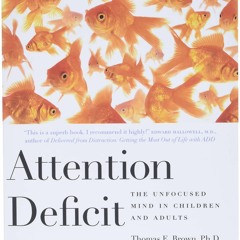 READ Attention Deficit Disorder: The Unfocused Mind in Children and Adults (Yale Univ
