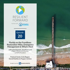 Florida on the Frontlines: Restoration Wins, Emergency Management & What’s Next