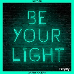 SlYder & Garry Ocean - Be Your Light