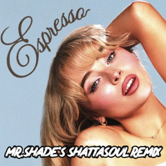 Espresso (Mr.Shade's Shattasoul Remix)