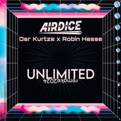 AIRDICE x Robin Hesse x der Kurtze  - Unlimited (Remake 2024)