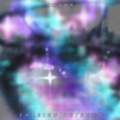 MOTZ Exclusive: SHOON - FOREIGN OBJECTS