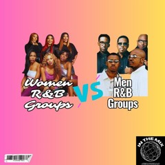Women R&B Groups VS Men R&B Groups 🌐 IN THE MIX by JENJUNBAO
