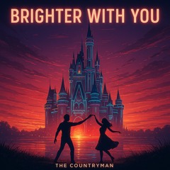 Brighter With You