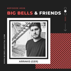 Big Bells & Friends #028 - Arrakis (GER) [Germany]