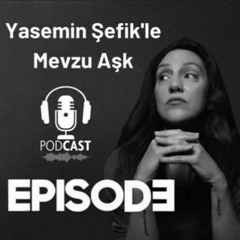 Yasemin Şefik ile Mevzu Aşk #107 Aslı Enver & Mehmet Günsur