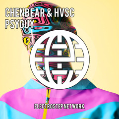 Chenbear & HVSC - Psyguy [Electrostep Network EXCLUSIVE]