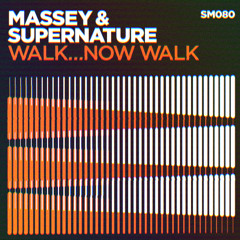 Massey & Supernature - Walk...Now Walk [Sprechen]