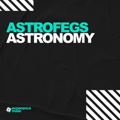 (Experience Trance) AstroFegs - Astronomy Ep 061 (Robert Curtis Guestmix)