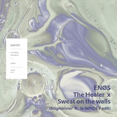 ENØS - The Healer (Sweat On The Walls) - STIGG & le WINDEY Edit