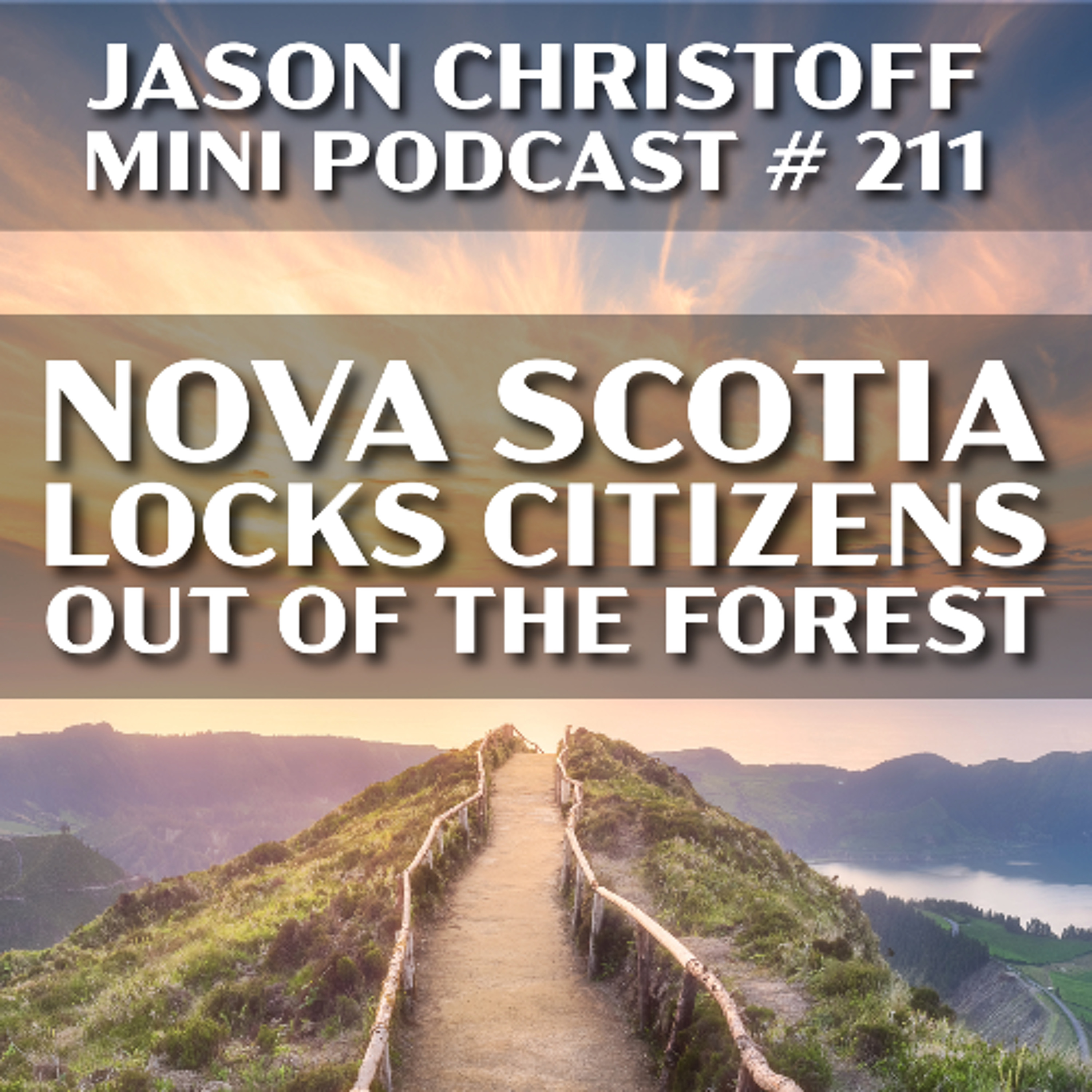Mini Podcast # 211 - Jason Christoff - Nova Scotia Locks Citizens Out of Forests episode artwork