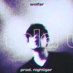 wlf - i told u (prod. nightiger)