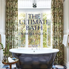 [VIEW] EBOOK 💕 The Ultimate Bath by  Barbara Sallick &  Peter Sallick KINDLE PDF EBO