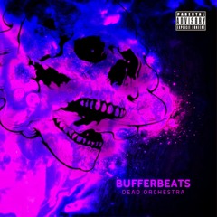 BUFFERBEATS - Dead Orchestra