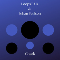 Loops R Us & Johan Paulson - Check