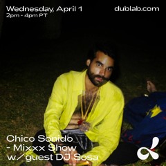 CHICO SONIDO miXxX ShOw Special Guest DJ SOSA @ Dublab (04.01.2020)