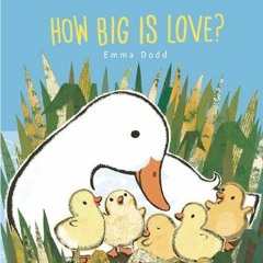 [Ebook] ⚡ How Big Is Love? (Emma Dodd's Love You Books)     Board book – Picture Book, February 6,