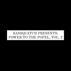 BASSQUATCH PRESENTS: POWER TO THE POPEL, VOL. 2 [exclusively for 𝓶𝓪𝓻𝓲𝓪 𝓹𝓸𝓹𝓮𝓵 𝓪𝓾𝓭𝓲𝓸]