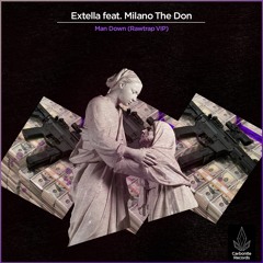 Extella feat. Milano The Don - Man Down (Rawtrap VIP)