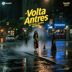 Volta Antes Que o Frio Te Coma Inteira
