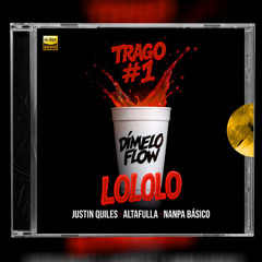 LOLOLO - Justin Quiles, Altafulla, Nanpa Básico - [Extended Prod. Mairon Flórez]