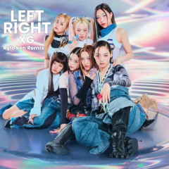 XG - LEFT RIGHT (Rylo Ken Remix)
