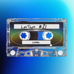 LOVRA - LOV Tape #21