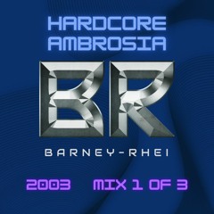 Hardcore Ambrosia 2003 Mix 1 of 3