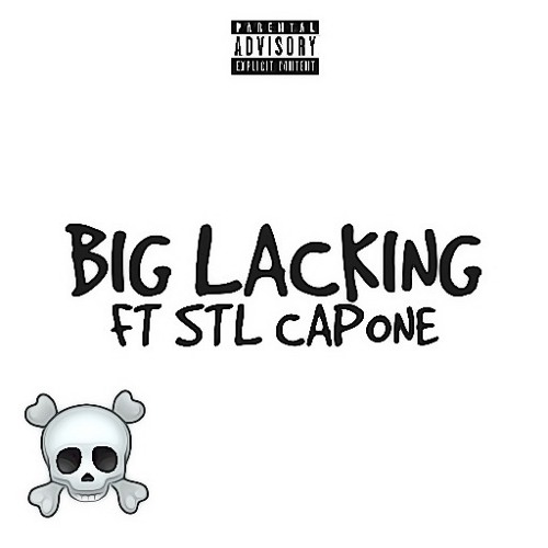 Big Lacking ft. STL CAPØNE