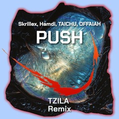 Skrillex, Hamdi, TAICHU & OFFAIAH - Push (TZILA Remix) "Click Buy Free Download"