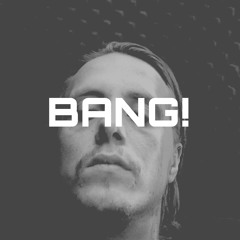 BANG! (Prod. by Stillborn)