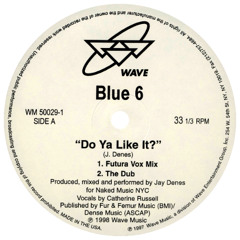 Blue6 - Do Ya Like It! (The Dub) [1998]
