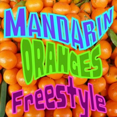 'Mandarin Oranges' Freestyle