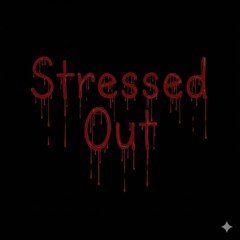 Stressed Out