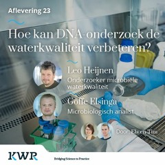 Aflevering 23 - Hoe kan je met DNA-onderzoek de waterkwaliteit verbeteren? Met: Heijnen en Elsinga