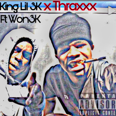 King Lil 3K x Thraxxx Ft Won3K