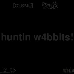 G1SM0 & W4ddles - huntin w4bbits!