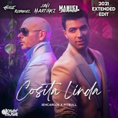 Jencarlos Ft. Pitbull - Cosita Linda (Manuel Blanco, Guille Rodriguez & Javi Martinez 2021 Edit)