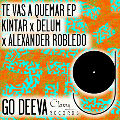 Kintar X Delum X Alexander Robledo "Te Vas A Quemar"
