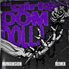 Dom Dolla - Girl$ (𝐇𝐔𝐌𝐀𝐍𝐒𝐈𝐎𝐍 Remix) [FREE DL]