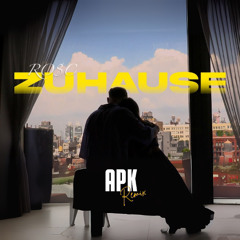Zuhause - RO$C (APK Remix)