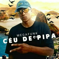 Mega Funk - CÉU DE PIPA (Prod.Thyago Beat)2k20.m4a