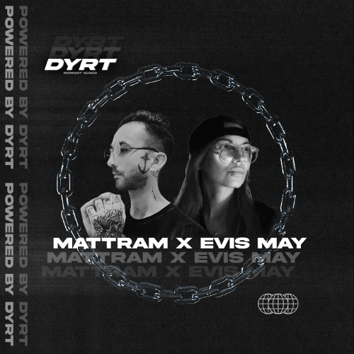 DYRTSERIES 002 // MATTRAM X EVIS MAY // USA // RUS