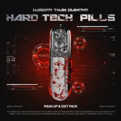 Harder Than Diamond - Hard Tech Pills Mashup & Edit Pack (Supported by MONDELLO)