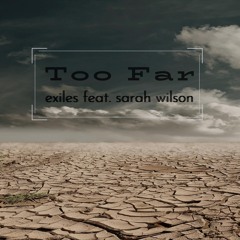 Too Far Feat. Sarah Wilson