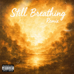 Still Breathing (Remix) Ft Blackedy