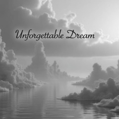 Unforgettable Dream