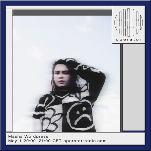 Masha Wordpress at Operator Radio - 01.05.2024